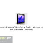 Subsonic Artz & Triple Spiral Audio – Whispers in The Wind Free Download