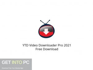 YTD Video Downloader Pro 2021 Free Download-GetintoPC.com