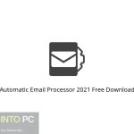 Automatic Email Processor 2021 Free Download