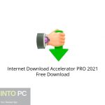 Internet Download Accelerator PRO 2021 Free Download
