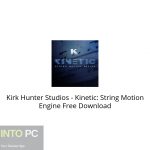 Kirk Hunter Studios – Kinetic: String Motion Engine Free Download