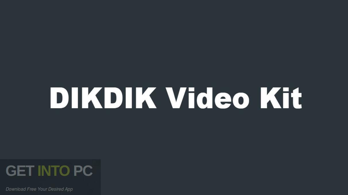 Download DIKDIK Video Kit 2022 Free Download