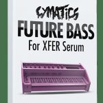 Cymatics – Future Bass for Serum (SYNTH PRESET WAV MIDI) Free Download