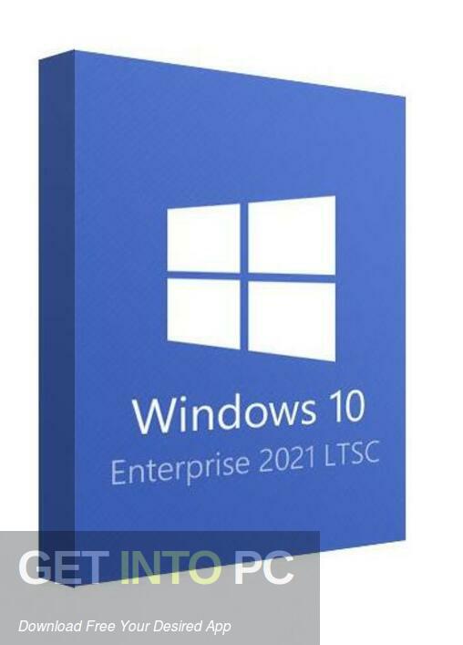 Download Windows 10 Enterprise LTSC 2021 OCT 2022 Free Download