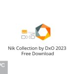 Nik Collection by DxO 2023 Free Download