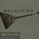 Cinematique Instruments – Balalaika (KONTAKT) Free Download