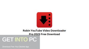 Robin-YouTube-Video-Downloader-Pro-2023-Free-Download-GetintoPC.com_.jpg