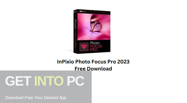 Download InPixio Photo Focus Pro 2023 Free Download