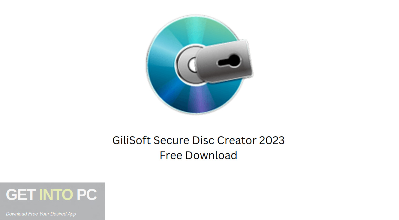 Download GiliSoft Secure Disc Creator 2023 Free Download