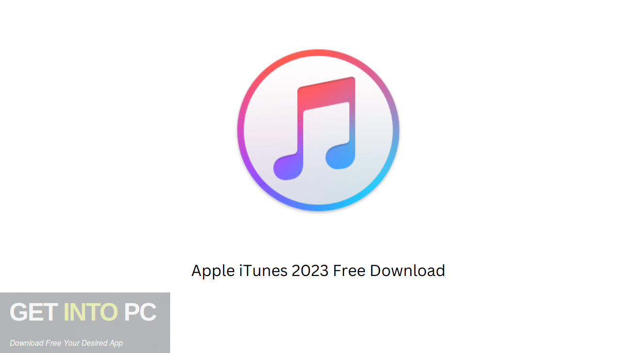 Download Apple iTunes 2023 Free Download