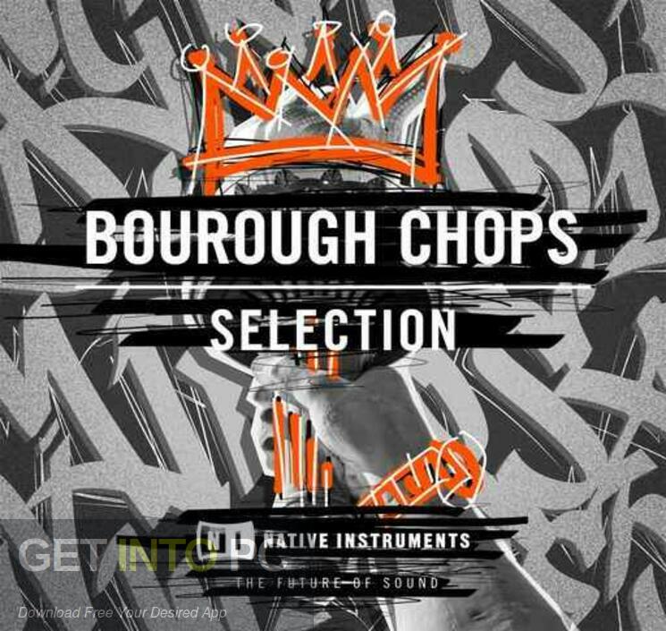 Download Native Instruments – BOROUGH CHOPS Expansion Free Download