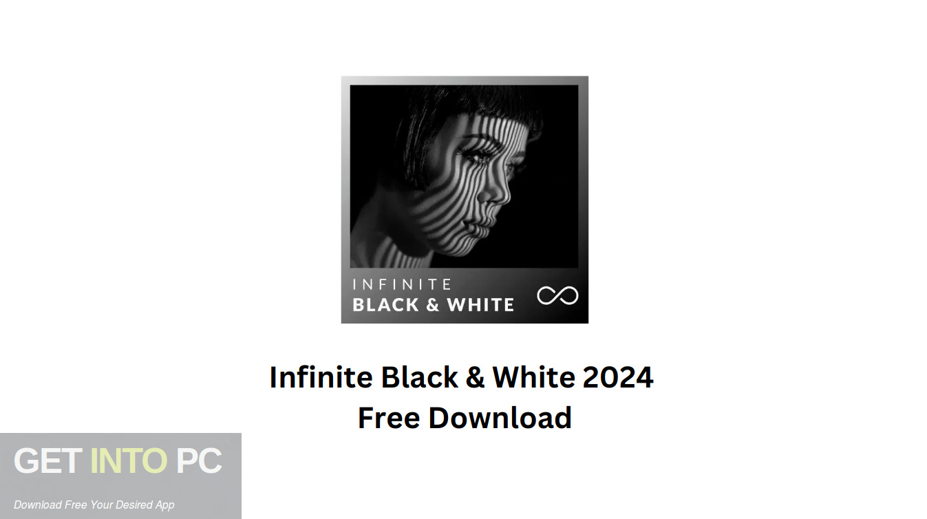 Download Infinite Black & White 2024 Free Download